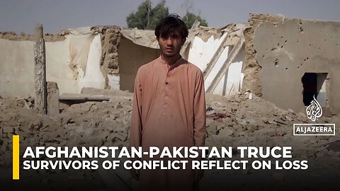 Afghan survivor recalls horror as Pakistan-Afghanistan ceasefire brings fragile calm