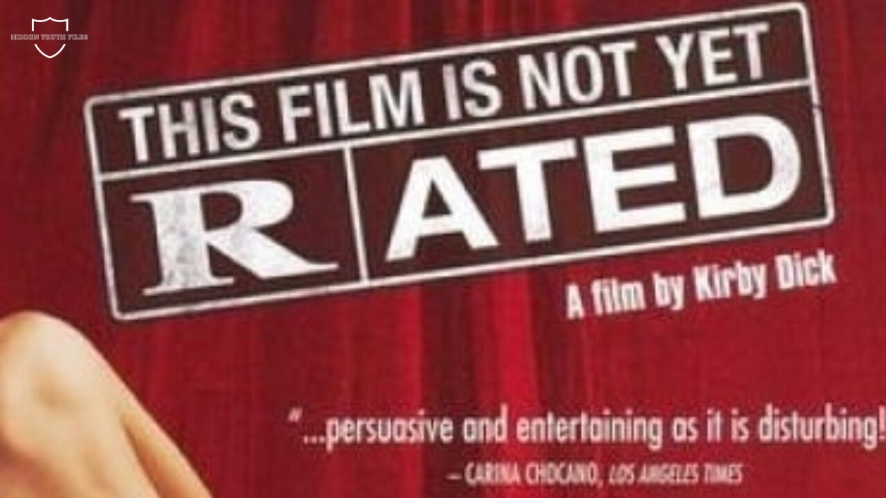 This Film Is Not Yet Rated: Exposing the Secretive World of Movie Ratings & Censorship