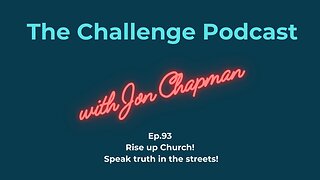 Ep.93 Rise up Church! Speak truth in the streets!