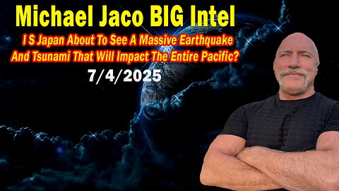 Michael Jaco BIG Intel July 4: "Something Big Is Coming! Breaking News By Michael Jaco"