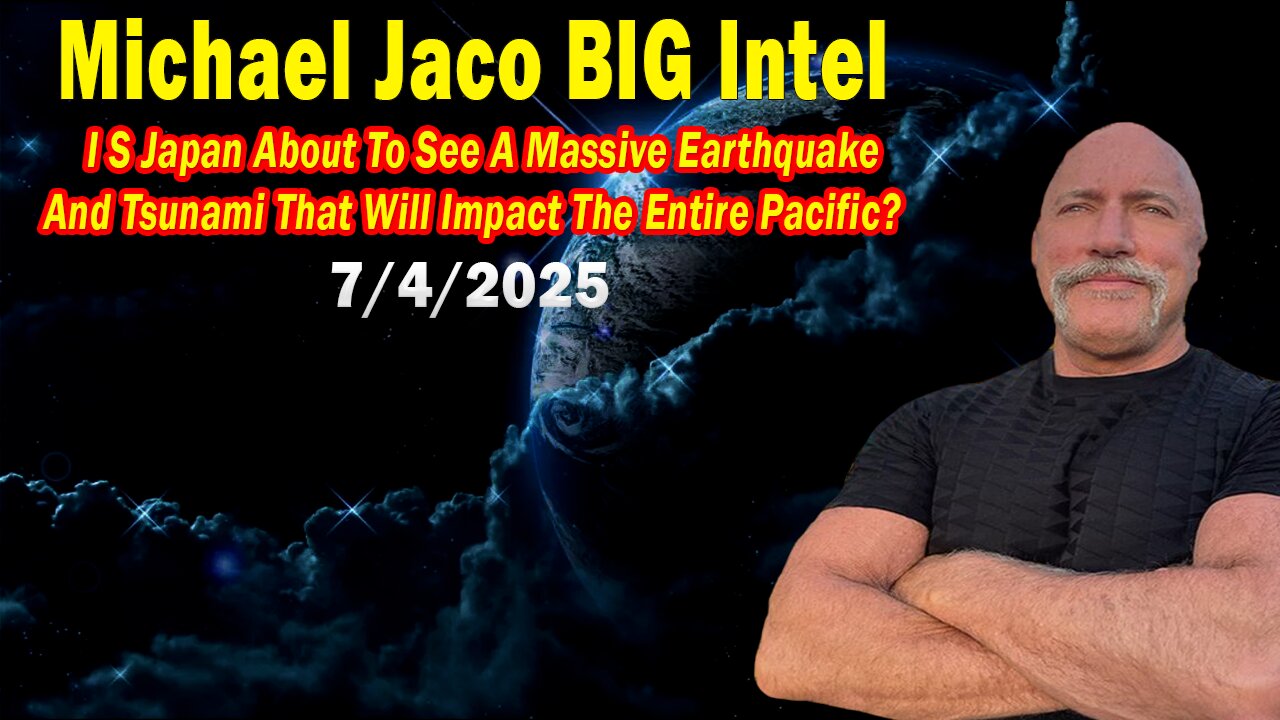 Michael Jaco BIG Intel July 4: "Something Big Is Coming! Breaking News By Michael Jaco"