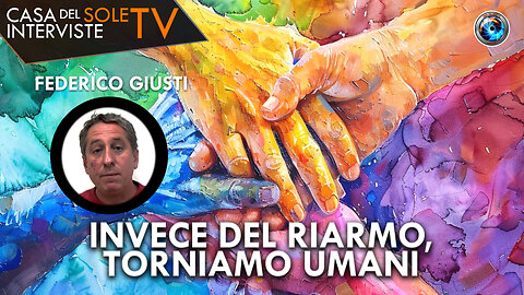 Federico Giusti: invece del riarmo, torniamo umani