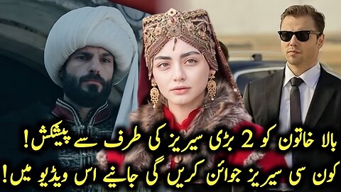 Bala Hatun Will be Join Mehmed Fetihler Sultani OR Teşkilat Series? | ozge torer