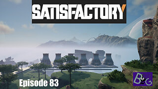 Satisfactory 1.0 Playthrough Episode 83 (pt 2)