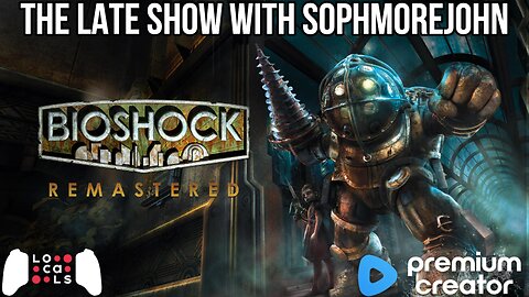 Into The Depths - Bioshock - Late Show Gaming