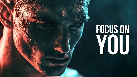 FOCUS ON YOU - Motivational Video