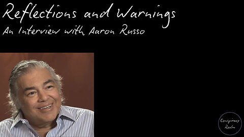 Reflections and Warnings: An Interview with Aaron Russo