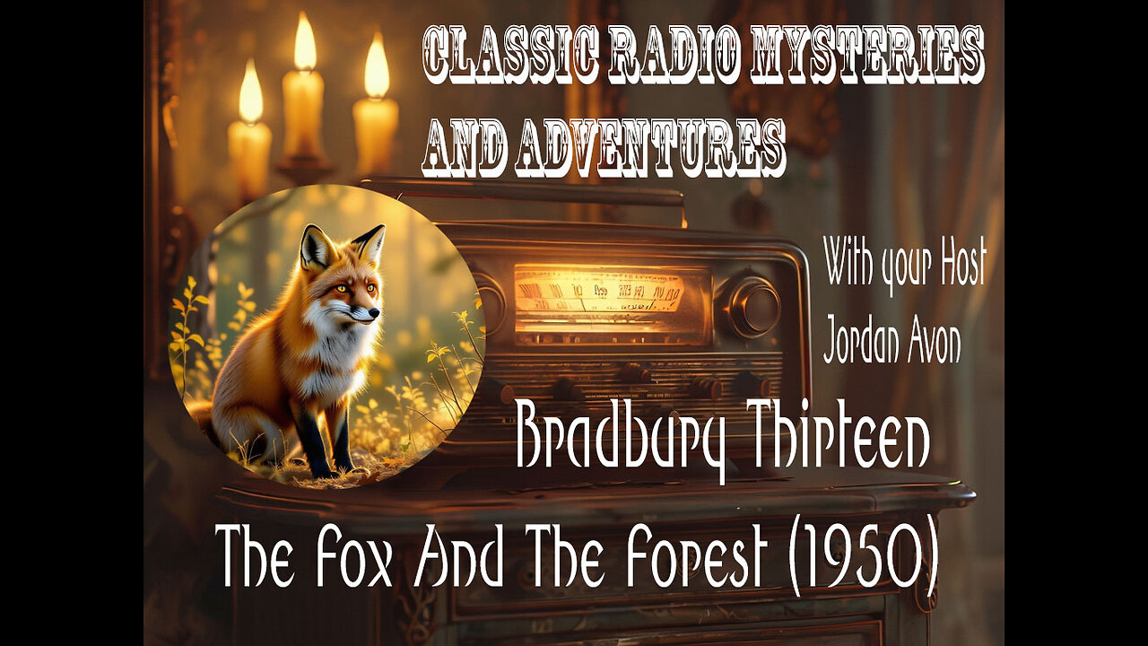 Classic Radio Mysteries & Adventures - The Fox And The Forest (1950)