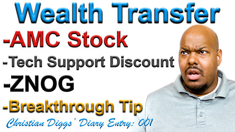 AMC Wealth Transfer ZNOG Breakthrough Tip - Discount - Philippians 4:19 GME - Gamestop - Diary 001