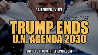 TRUMP ENDS UN AGENDA 2030 & MUCH MORE! - Callender | Vliet