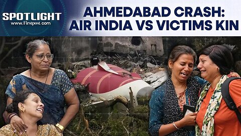 Ahmedabad Air India Crash: Victims' Families Allege Mistreatment, Airline Denies | Spotlight | N18G
