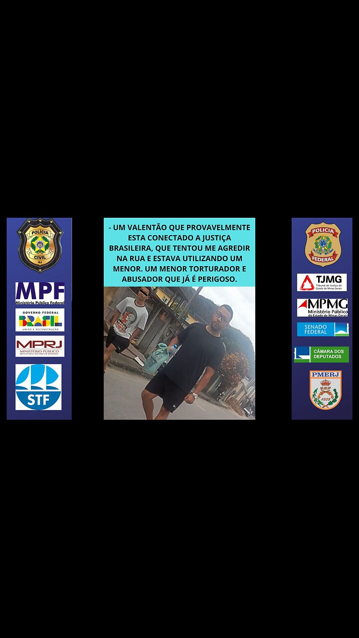 VALENTÃO DA JUSTIÇA BRASILEIRA, DESTRUIDOR DE VIDAS.