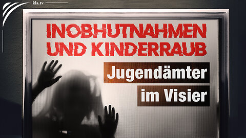 Inobhutnahmen und Kinderraub: Jugendämter im Visier