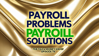 Payroll Problems, Payroll Solutions - The Truth About Source Deductions - Episode 78