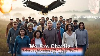 We Are Charlie - Saturday Morning Live! w/ Jeff Fisher & Brad Staggs 091325