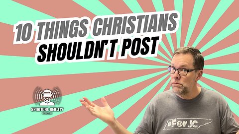 10 Things Christians Should STOP Posting on Social Media