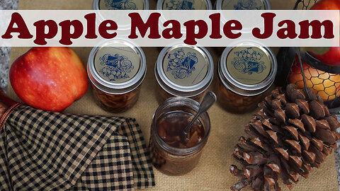 Apple Maple Jam Canning Tutorial - No Pectin