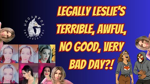 What the Hale$ LEGALLY LESLIE'S TERRIBLE, AWFUL, VERY BAD, NO GOOD DAY!?
