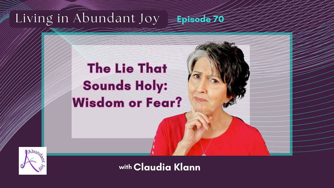 The Lie That Sounds Holy: Wisdom of Fear? (Episode 71)