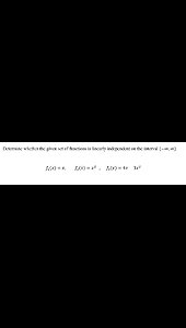 Calculus Help: Determine whether the given set of functions is linearly independent on the interval