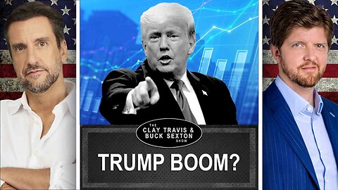 Tranquilo! Why the Trump Economy Is Set to BOOM Again | Clay and Buck