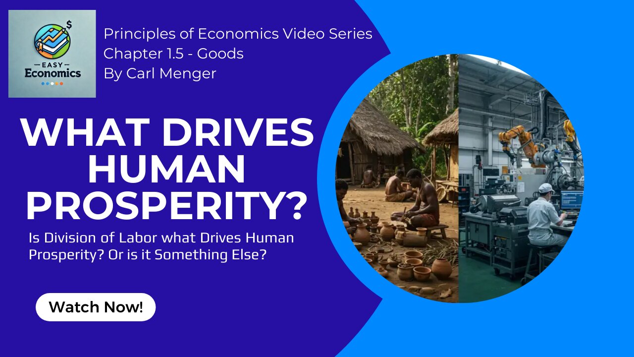 Principles of Economics by Carl Menger Chapter 1.5 - Causes of Human Prosperity