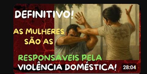 COMPROVADO DE NOVO: AS MULHERES SÃO AS RESPONSÁVEIS PELAS AGRESSÕES DOMÉSTICAS ! VÍDEO IRREBATÍVEL!