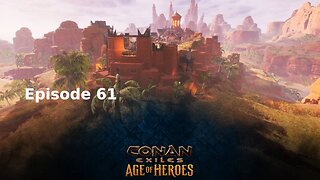 Conan Exiles Ep 61