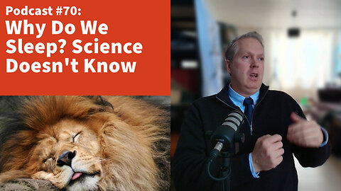 Why Do We Sleep? Science Doesn't Know [podcast #70]