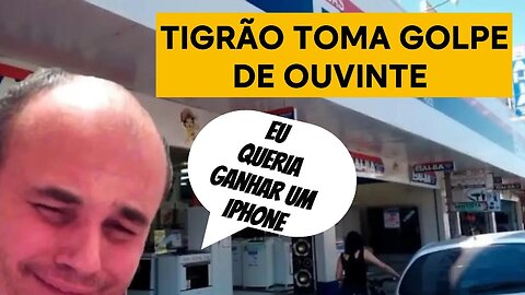 TIGRÃO CAI NO GOLPE DO IPHONE