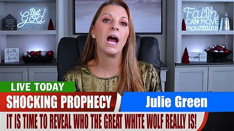 Julie Green PROPHETIC WORD ✝️ IT IS TIME TO REVEAL WHO THE GREAT WHITE WOLF REALLY IS! | Prophecy