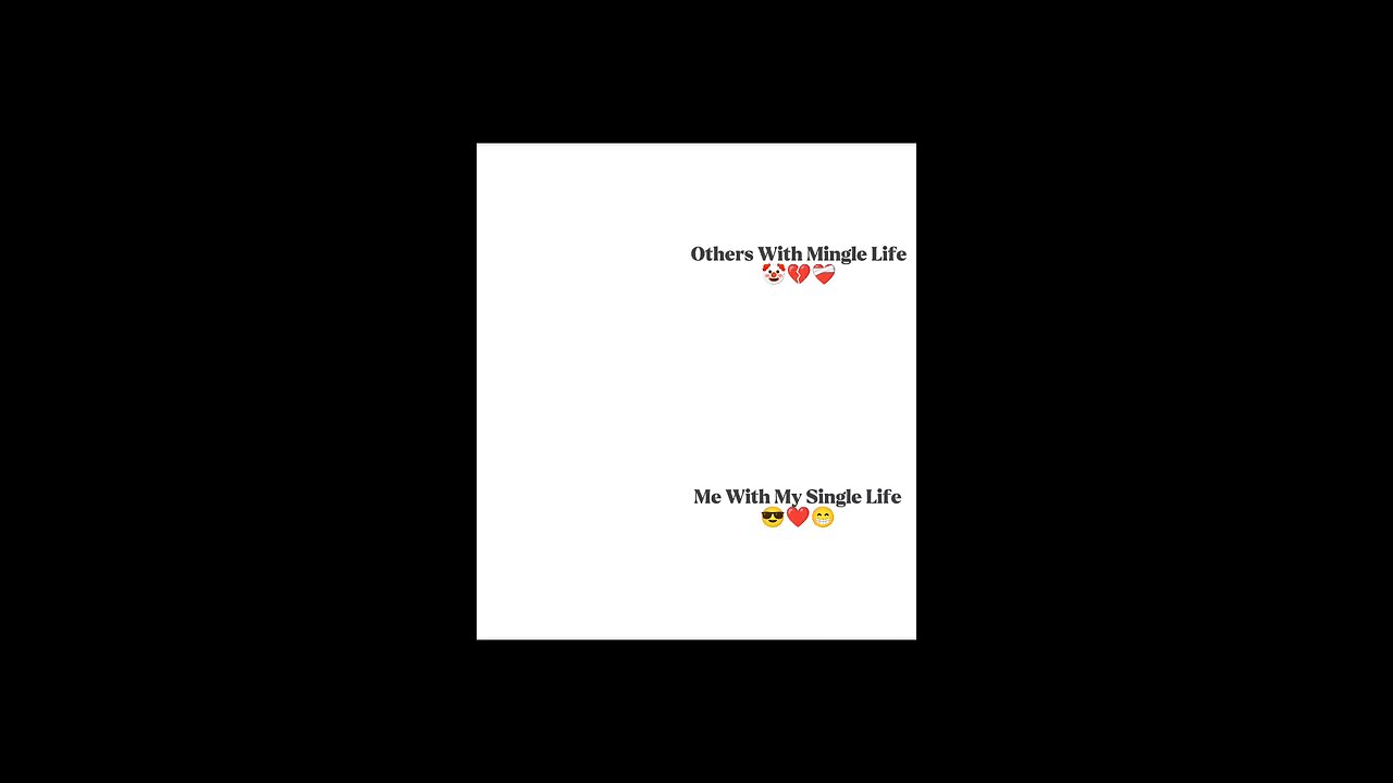 Me with my Single Life 😎😁
