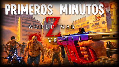 ✅PRIMEROS MINUTOS | ✅ WORLD WAR Z VR