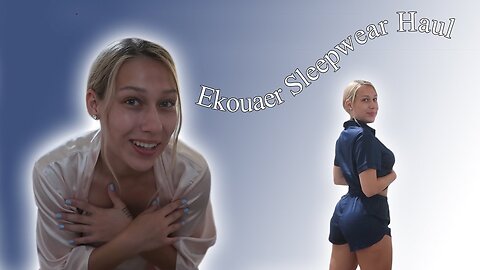 Ekouaer Sleepwear Try On Haul & Review