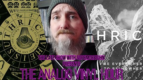(Live Music & Chat) The Analog Vinyl Hour - Thrice - To be everywhere is to be nowhere (Now Playing)
