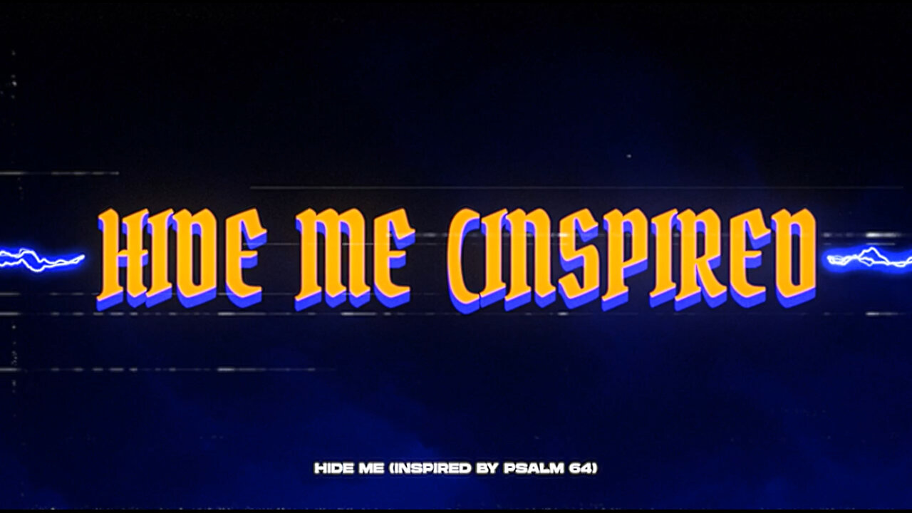 🎵 Hide Me (Inspired Psalm 64) – Official Lyric Video