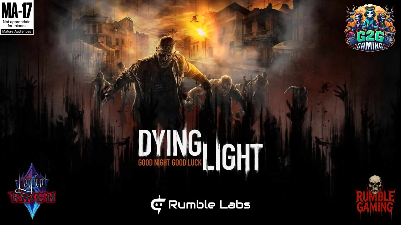 (MA-17) Dying Light Third day! Zombie time! with @LogicalRaven