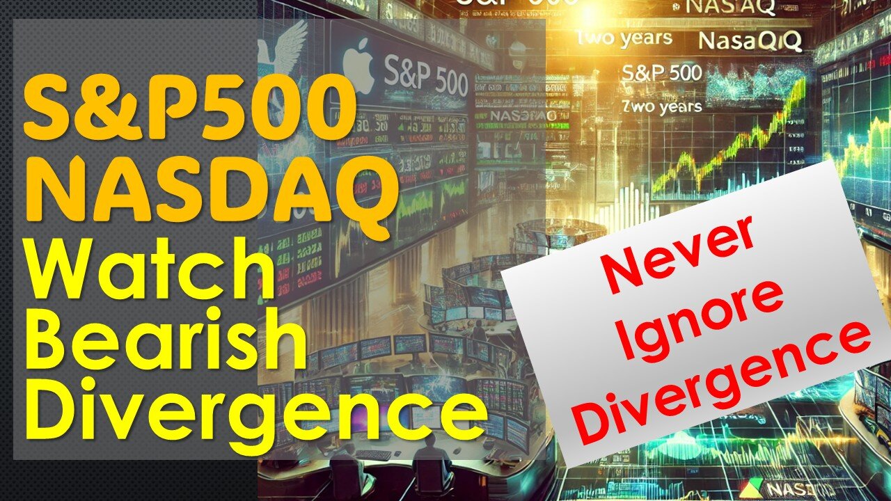 S&P500 & NASDAQ Watch Bearish Divergence