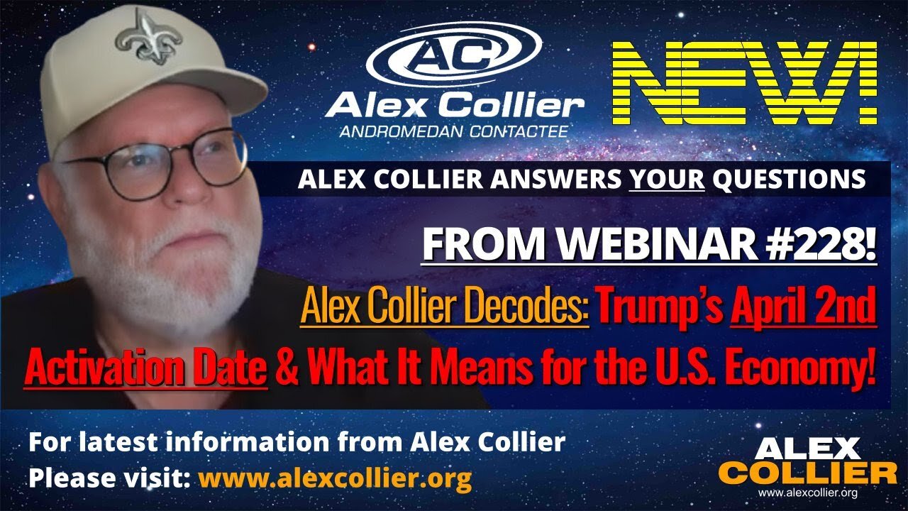NEW! Alex Collier Decodes Trump’s April 2nd Activation Date & What It Means for the U.S. Economy!