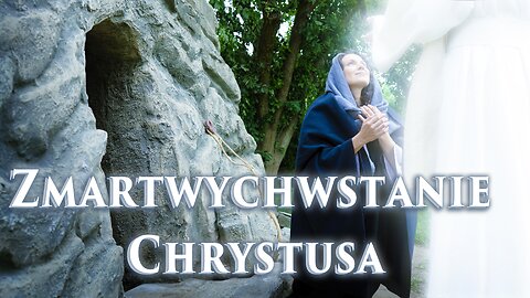 Film „Zmartwychwstanie Chrystusa” - Seria II. Część 2