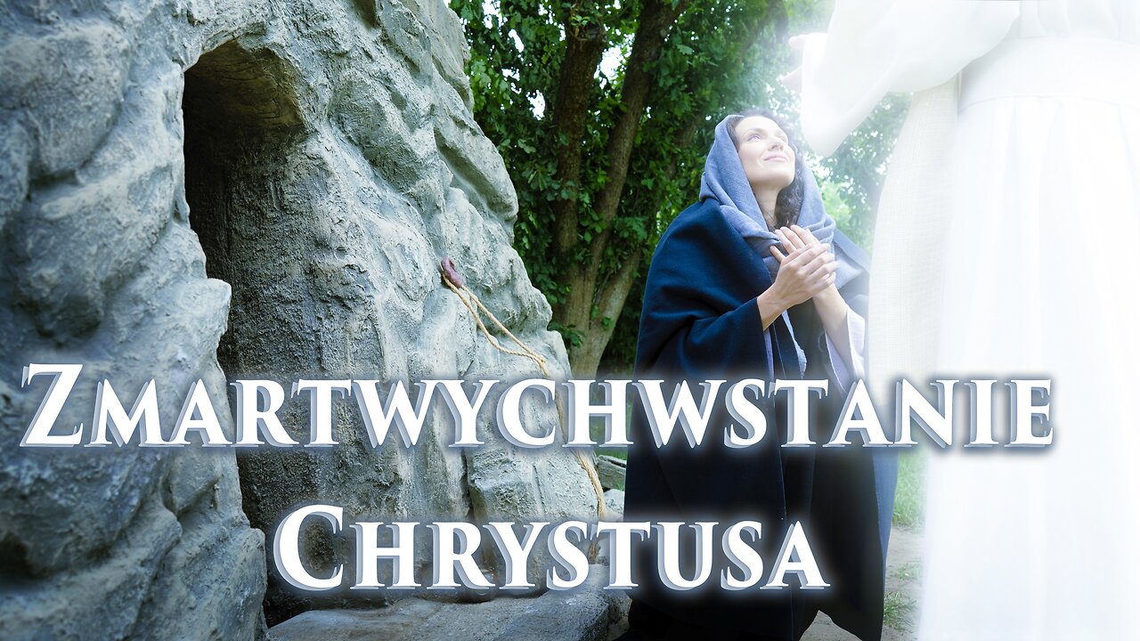 Film „Zmartwychwstanie Chrystusa” - Seria II. Część 2
