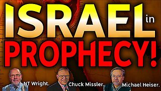 Israel in Prophecy! (Supercuts ft. Mike Heiser, Chuck Missler, and NT Wright.)