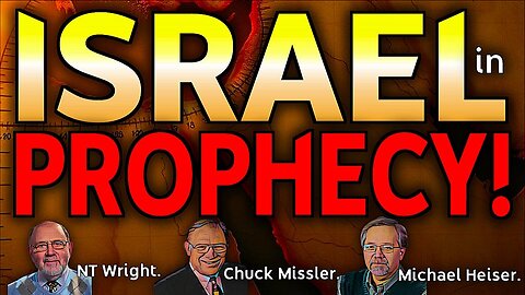 Israel in Prophecy! (Supercuts ft. Mike Heiser, Chuck Missler, and NT Wright.)