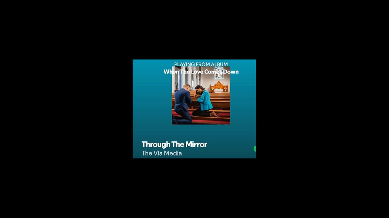 "Through The Mirror" by: The Via Media
