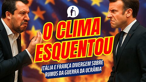 Itália e França divergem sobre os rumos da guerra na Ucrânia