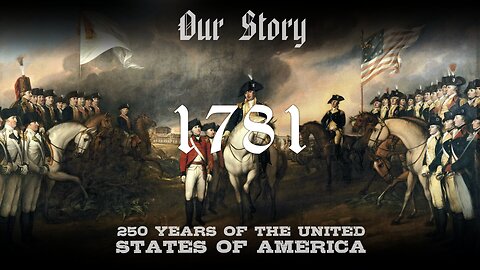 Our Story: 1781 in America