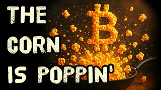 💥 The Corn is Poppin’ - Bitcoin ATH Pumpage, New Songs 💥🧡🤘