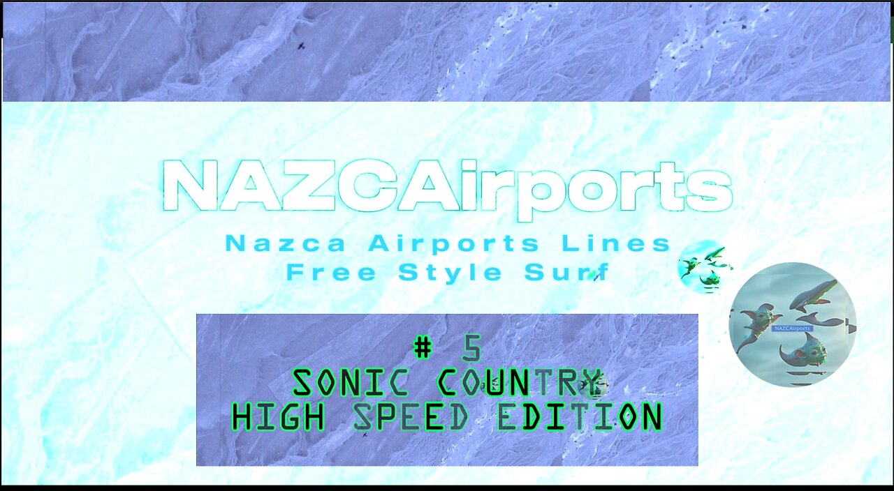 NAZCA AIRPORTS 5 ... SONIC COUNTRY HIGH SPEED EDITION ... True Nazca Lines Free Style Smooth Surf
