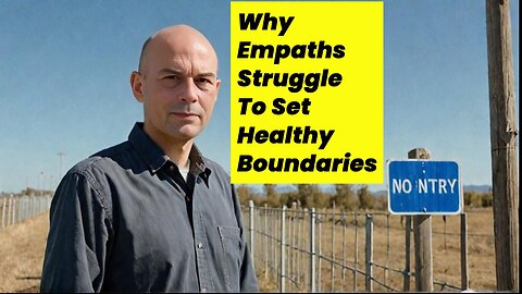 Why Empaths Struggle To Set Healthy Boundaries