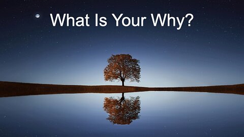 What is Your Why?